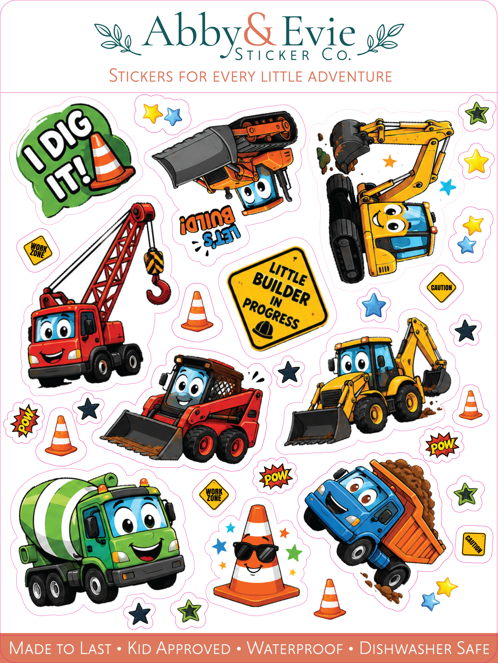A sheet of colorful cartoon construction vehicle stickers from Abby & Evie Sticker Co. The stickers feature smiling trucks, excavators, loaders, and a cement mixer with traffic cones, stars, and construction-themed text like 'I DIG IT!' and 'LITTLE BUILDER IN PROGRESS'.